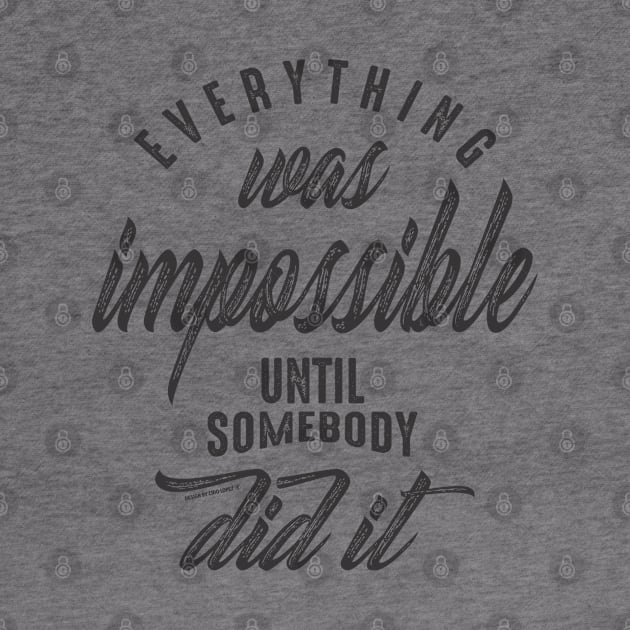 Everything was impossible. Inspiration by cidolopez